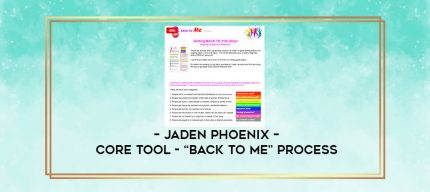 Jaden Phoenix - CORE Tool - -Back To Me  Process digital courses