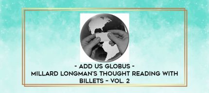 Add us Globus - Millard Longman's Thought Reading With Billets - Vol. 2 digital courses