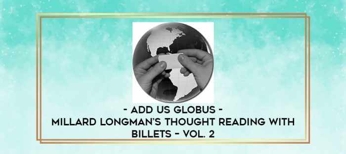 Add us Globus - Millard Longman's Thought Reading With Billets - Vol. 2 digital courses