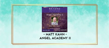 Matt Kahn - Angel Academy II digital courses
