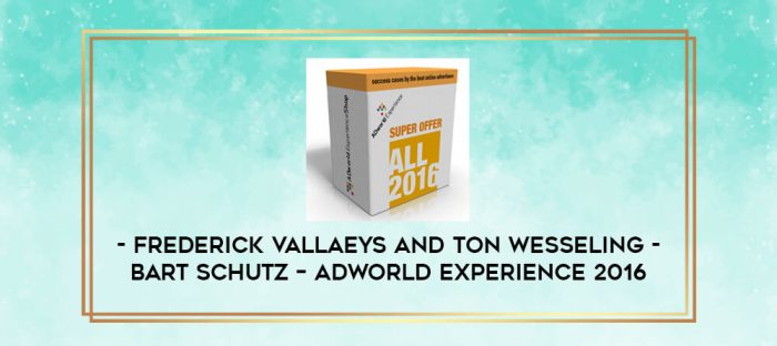 Frederick Vallaeys and Ton Wesseling + Bart Schutz - ADworld Experience 2016 digital courses