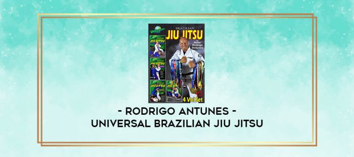 RODRIGO ANTUNES - UNIVERSAL BRAZILIAN JIU JITSU digital courses