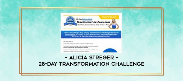 Alicia Streger - 28-Day Transformation Challenge digital courses