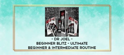 Dr Joel - BEGINNER BLITZ - Ultimate Beginner & Intermediate Routine digital courses