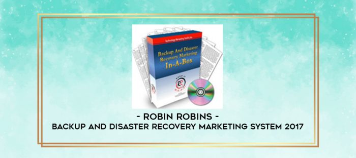 Robin Robins - Backup And Disaster Recovery Marketing System 2017 digital courses
