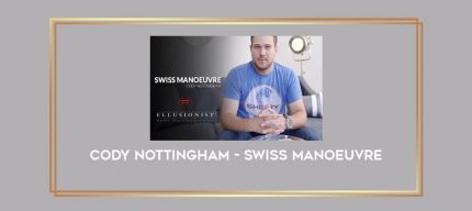 Cody Nottingham - Swiss Manoeuvre Online courses