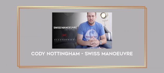 Cody Nottingham - Swiss Manoeuvre Online courses