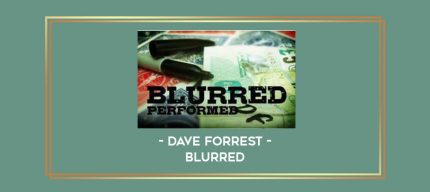 Dave Forrest - Blurred Online courses
