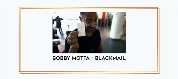 Bobby Motta - Blackmail Online courses