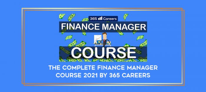 The Complete Finance Manager Course 2021 by 365 Careers Online courses