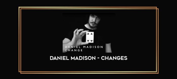 Daniel Madison - Changes Online courses