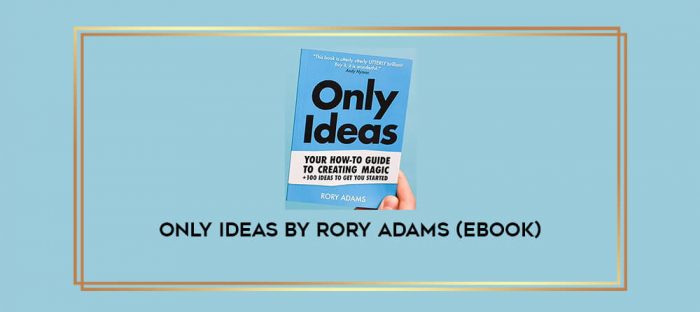 Only Ideas by Rory Adams (Ebook) Online courses