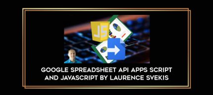 Google Spreadsheet API Apps Script and JavaScript by Laurence Svekis Online courses