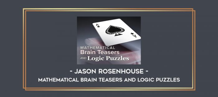 Mathematical Brain Teasers and Logic Puzzles by Jason Rosenhouse Online courses