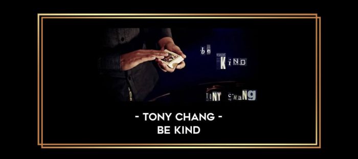 Tony Chang - Be Kind Online courses