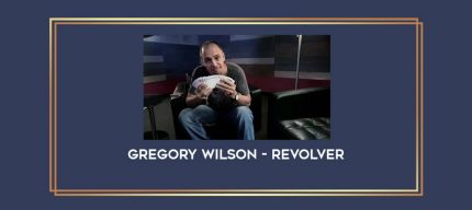 Gregory Wilson - Revolver Online courses