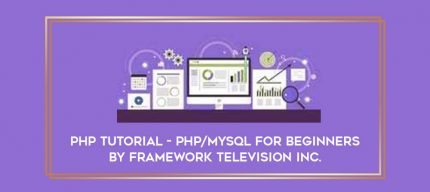 PHP Tutorial - PHP/MySQL for Beginners by Framework Television Inc. Online courses