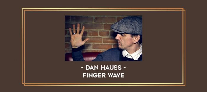 Dan Hauss - Finger Wave Online courses