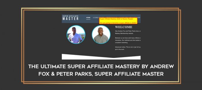 The Ultimate Super Affiliate Mastery by Andrew Fox & Peter Parks