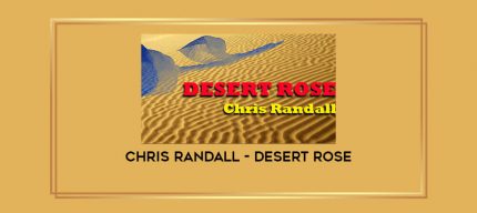 Chris Randall - Desert Rose Online courses