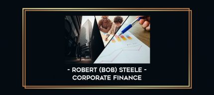 Corporate Finance by Robert (Bob) Steele Online courses