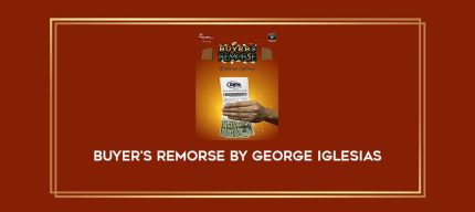 Buyer's Remorse by George Iglesias Online courses