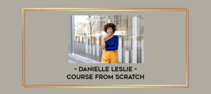 Course From Scratch by Danielle Leslie Online courses