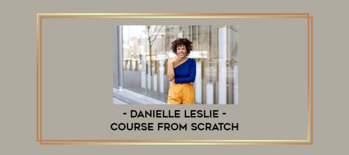 Course From Scratch by Danielle Leslie Online courses