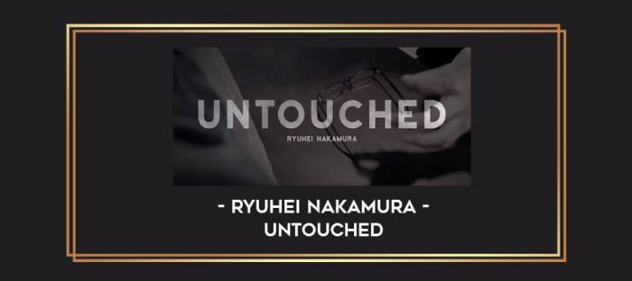 Ryuhei Nakamura - Untouched Online courses