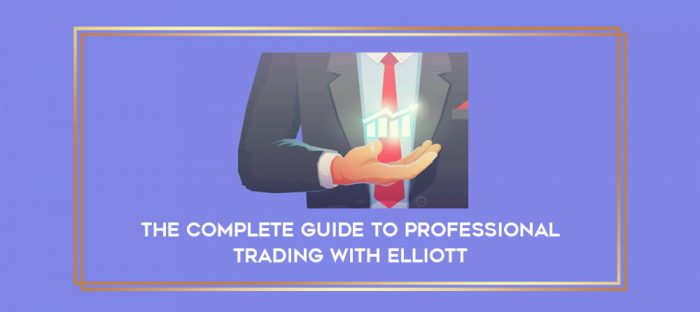 The Complete Guide to Professional Trading with Elliott Online courses