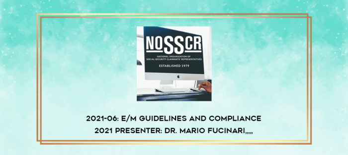 2021-06: E/M Guidelines and Compliance 2021 Presenter: Dr. Mario Fucinari from https://imylab.info
