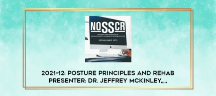 2021-12: Posture Principles and Rehab Presenter: Dr. Jeffrey McKinley from https://imylab.info