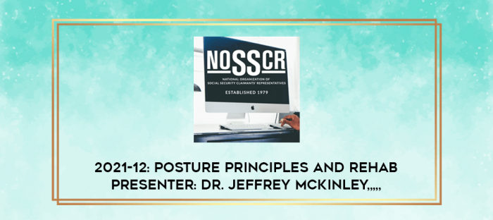 2021-12: Posture Principles and Rehab Presenter: Dr. Jeffrey McKinley from https://imylab.info