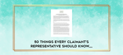 50 Things Every Claimant's Representative Should Know from https://imylab.info