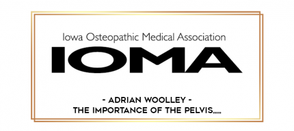 Adrian Woolley - The Importance of the Pelvis from https://imylab.info