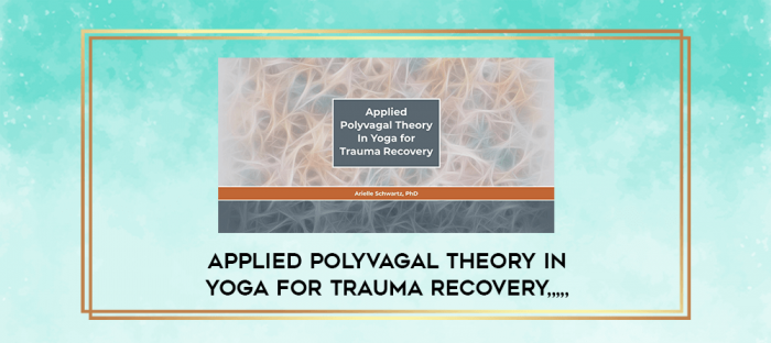 Applied Polyvagal Theory In Yoga for Trauma Recovery from https://imylab.info