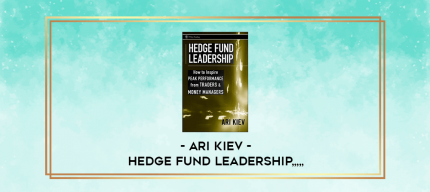 Ari Kiev - Hedge Fund Leadership from https://imylab.info