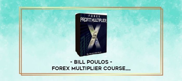 Bill Poulos - Forex Multiplier Course from https://imylab.info