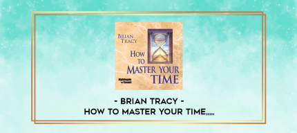 Brian Tracy - How to Master Your Time from https://imylab.info