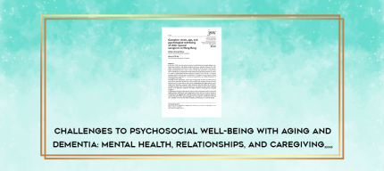Challenges to Psychosocial Well-Being with Aging and Dementia: Mental Health
