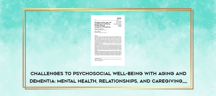 Challenges to Psychosocial Well-Being with Aging and Dementia: Mental Health