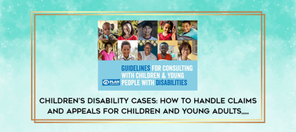 Children's Disability Cases: How to Handle Claims and Appeals for Children and Young Adults from https://imylab.info