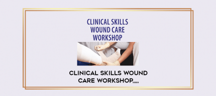 Clinical Skills Wound Care Workshop from https://imylab.info