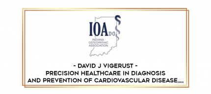 David J Vigerust - Precision Healthcare in Diagnosis and Prevention of Cardiovascular Disease from https://imylab.info