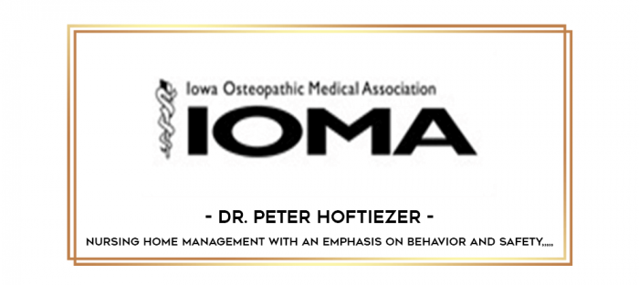 Dr. Peter Hoftiezer - Nursing Home Management with an Emphasis on Behavior and Safety from https://imylab.info