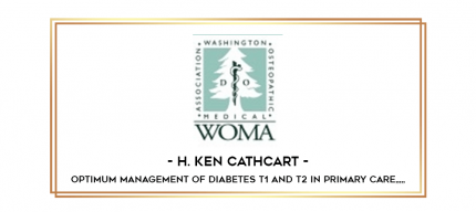 H. Ken Cathcart - Optimum Management of Diabetes T1 and T2 in Primary Care from https://imylab.info