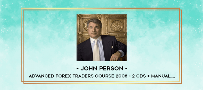 John Person - Advanced Forex Traders Course 2008 - 2 CDs + Manual from https://imylab.info