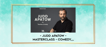 Judd Apatow - MasterClass - Comedy from https://imylab.info