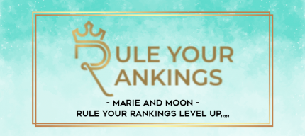 Marie and Moon - Rule Your Rankings Level Up from https://imylab.info