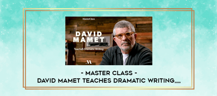 Master Class - David Mamet Teaches Dramatic Writing from https://imylab.info